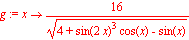 g := proc (x) options operator, arrow; 16/sqrt(4+sin(2*x)^3*cos(x)-sin(x)) end proc