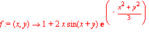 f := proc (x, y) options operator, arrow; 1+2*x*sin(x+y)*exp(-(x^2+y^2)/3) end proc