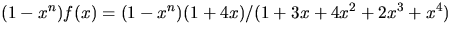 $(1-x^{n})f(x)=\\  (1-x^{n})(1+4x)/(1+3x+4x^{2}+2x^{3}+x^{4})$