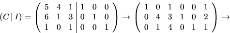 \begin{displaymath}
(C\,\vert\,I)=
\left(\begin{array}
{rrr\vert rrr}
 5&4&1&1&0...
 ...&0&1\\  0&4&3&1&0&2\\  0&1&4&0&1&1\end{array}\right)\rightarrow\end{displaymath}