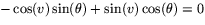 $-\cos(v)\sin(\theta)+\sin(v)\cos(\theta)=0$