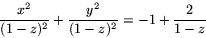 \begin{displaymath}
\frac{x^{2}}{(1-z)^{2}}+\frac{y^{2}}{(1-z)^{2}}=-1+\frac{2}{1-z}\end{displaymath}