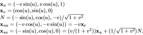 \begin{displaymath}
\begin{array}[c]
{l}
 \mathbf x_{u}=(-v\sin(u),v\cos(u),1)\\...
 ...
 (v/(1+v^{2}))\mathbf x_{u}+(1/\sqrt{1+v^{2}})N.
 \end{array} \end{displaymath}
