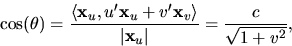 \begin{displaymath}
\cos(\theta)=\frac{\langle \mathbf x_{u},u'\mathbf x_{u}+v'\...
 ...v}\rangle}{\vert\mathbf x_{u}\vert}=\frac{c}{\sqrt{1+v^{2}}},
 \end{displaymath}