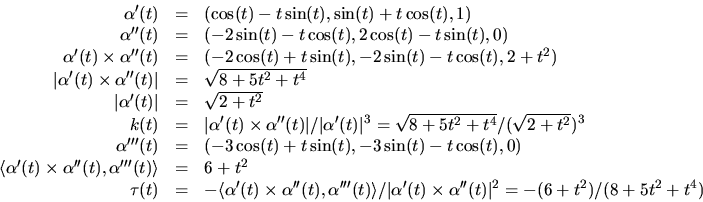 \begin{displaymath}
\begin{array}
{rcl}
 \alpha'(t)&=&(\cos(t)-t\sin(t),\sin(t)+...
 ...s\alpha''(t)\vert^{2}=-(6+t^{2})/(8+5t^{2}+t^{4})
 \end{array} \end{displaymath}