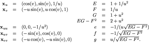 \begin{displaymath}
\begin{array}
{rclrcl}
 \mathbf x_{u}&=&(\cos(v),\sin(v),1/u...
 ...&(-u\cos(v),-u\sin(v),0)& g&=& u/\sqrt{EG-F^{2}}.
 \end{array} \end{displaymath}