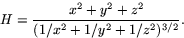 \begin{displaymath}
H=\frac{x^{2}+y^{2}+z^{2}}{(1/x^{2}+1/y^{2}+1/z^{2})^{3/2}}.
 \end{displaymath}