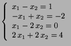 $ \left\{\begin{array}{l}x_1-x_2=1  -x_1+x_2=-2  x_1-2 x_2=0  2 x_1+2 x_2=4\end{array}\right.$