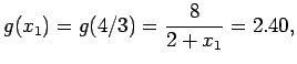 $\displaystyle g(x_1)=g(4/3)=\frac{8}{2+x_1}=2.40,$