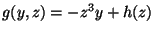 $g(y,z)=-z^3y+h(z)$