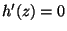 $h'(z)=0$