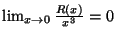 $\lim_{x \rightarrow 0} \frac{R(x)}{x^3}=0$