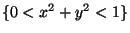 $\{ 0<x^2+y^2<1\}$
