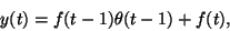 \begin{displaymath}y(t)=f(t-1)\theta(t-1)+f(t),\end{displaymath}