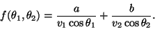 \begin{displaymath}f(\theta_1, \theta_2)= \frac{a}{v_1 \cos \theta_1} +\frac{b}{v_2 \cos \theta_2}.\end{displaymath}