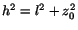 $ h^{2}=l^{2}+z_{0}^{2}$