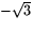 $-\sqrt{3}$