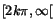 $[2k\pi,\infty[$