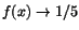 $f(x)\rightarrow 1/5$