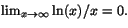 $\lim_{x\rightarrow\infty}\ln(x)/x=0.$