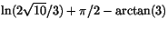 $\ln(2\sqrt{10}/3)+\pi/2-\arctan(3)$