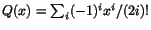 $Q(x)=\sum_{i}(-1)^{i}x^{i}/(2i)!$