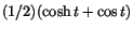 $(1/2)(\cosh t +\cos t)$