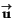 $\stackrel{\rightarrow}{\mathbf u}$