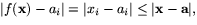 $\vert f(\mathbf{x})-a_{i}\vert=\vert x_{i}-a_{i}\vert\leq
\vert\mathbf{x}-\mathbf{a}\vert,$