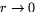 $r\rightarrow 0$