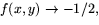 $f(x,y)\rightarrow -1/2,$