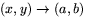$(x,y)\rightarrow (a,b)$