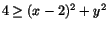 $4\geq (x-2)^2+y^2$