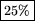 \fbox {25\%}
