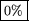 \fbox {0\%}
