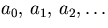 $a_0,\,a_1,\,a_2,\ldots$