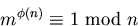 \begin{displaymath}
m^{\phi(n)}\equiv 1\mbox{ mod }n\end{displaymath}