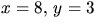 $x=8,\,y=3$