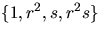$\{1,r^{2},s,r^{2}s\}$