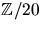 $\mathbb Z/20$