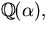 $\mathbb Q(\alpha),$