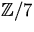 $\mathbb Z/7$