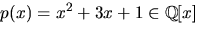 $p(x)=x^{2}+3x+1\in \mathbb Q[x]$