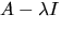 $A-\lambda I$