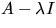 $A-\lambda I$