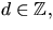 $d\in \mathbb Z,$