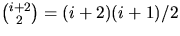 ${i+2\choose 2}=(i+2)(i+1)/2$