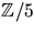 $\mathbb Z/5$