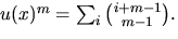 $u(x)^{m}=\sum_{i}{i+m-1\choose m-1}.$