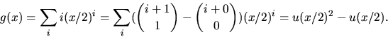 \begin{displaymath}
g(x)=\sum_{i}i(x/2)^{i}=\sum_{i}({i+1\choose 1}-{i+0\choose
 0})(x/2)^{i}=u(x/2)^{2}-u(x/2).\end{displaymath}